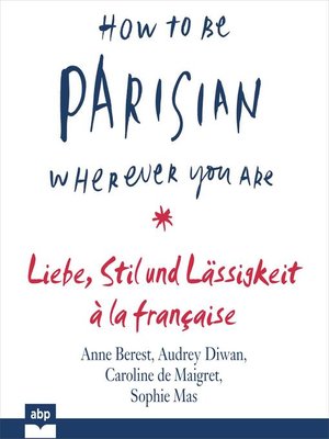 cover image of How to Be Parisian wherever you are